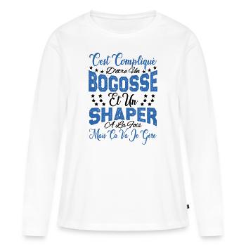 c'est compliqué d'être un Bogosse et un Shaper. - T-shirt manches longues Premium bio Femme - blanc - Devant - Julia (174cm)