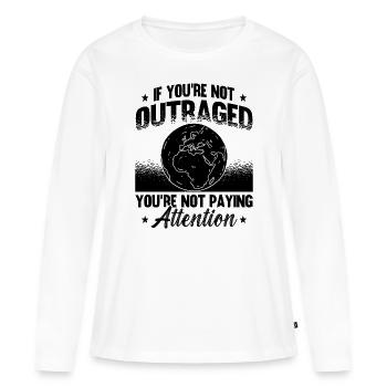 If You're Not Outraged Activism Climate Activist - Frauen Premium Bio Langarmshirt - Weiß - Vorne - Julia (174cm)