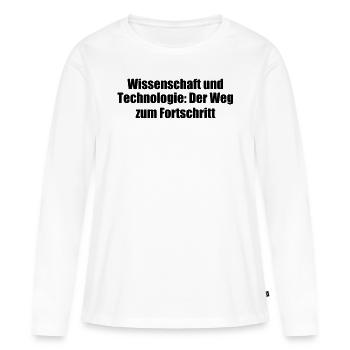 Wissenschaft - Wissenschaft und Technologie: Der - Frauen Premium Bio Langarmshirt - Weiß - Vorne - Julia (174cm)