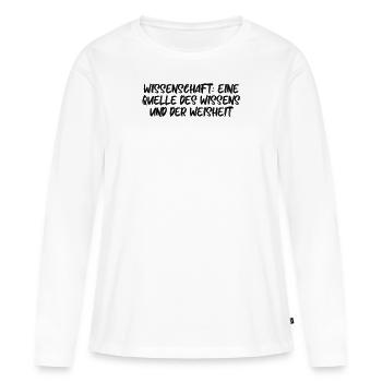 Wissenschaft - Wissenschaft: Eine Quelle des - Frauen Premium Bio Langarmshirt - Weiß - Vorne - Julia (174cm)