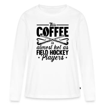 This Coffee Is Almost As Floor Ball Hockey Player - Women's Premium Organic Long Sleeve Shirt - white - Front - Julia (174cm)