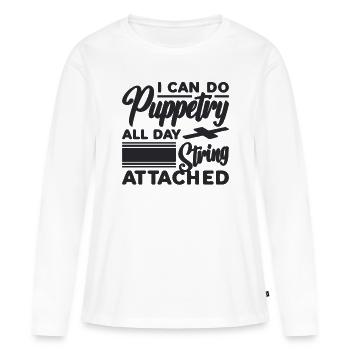 I Can Do Puppetry All Day Marionettes Puppeteer - Women's Premium Organic Long Sleeve Shirt - white - Front - Julia (174cm)