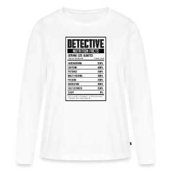 Detective Nutrition Facts Investigation Detectives - Women's Premium Organic Long Sleeve Shirt - white - Front - Julia (174cm)