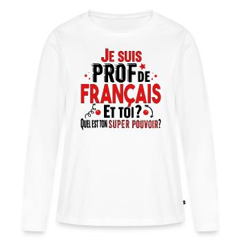 Prof Professeur Français Métier Collège Lycée - T-shirt manches longues Premium bio Femme - blanc - Devant - Julia (174cm)