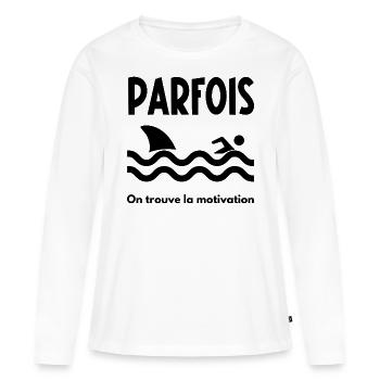 parfois on trouve la motivation - T-shirt manches longues Premium bio Femme - blanc - Devant - Julia (174cm)