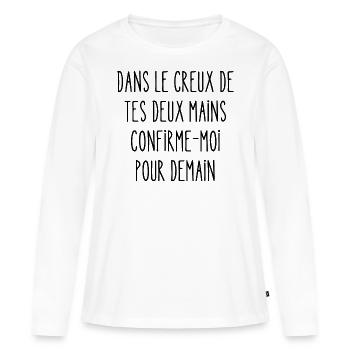 Dans le creux de tes deux mains - T-shirt manches longues Premium bio Femme - blanc - Devant - Julia (174cm)