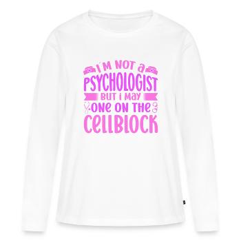 Correctional Nursing I´m Not A Psychologist Gift - Frauen Premium Bio Langarmshirt - Weiß - Vorne - Julia (174cm)