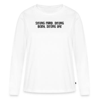 Fitness - Strong mind, strong body, strong life - Women's Premium Organic Long Sleeve Shirt - white - Front - Julia (174cm)