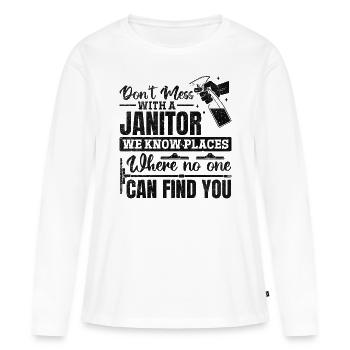 Funny Janitor - Don't Mess With A Janitor - Women's Premium Organic Long Sleeve Shirt - white - Front - Julia (174cm)