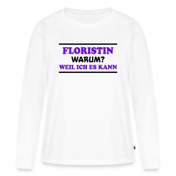 Floristin Spruch Floristik Witz Floristin Geschenk - Frauen Premium Bio Langarmshirt - Weiß - Vorne - Julia (174cm)