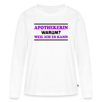 Apothekerin Spruch Apotheke Apothekerin Geschenk - Frauen Premium Bio Langarmshirt - Weiß - Vorne - Julia (174cm)