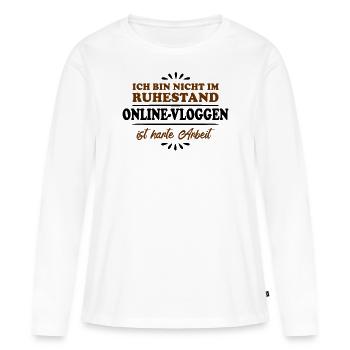 Retraite Retraité Retraité Vlogger en ligne - T-shirt manches longues Premium bio Femme - blanc - Devant - Julia (174cm)