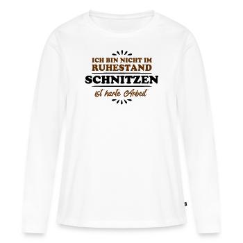 Ruhestand Rentner Pensioner Schnitzen - Frauen Premium Bio Langarmshirt - Weiß - Vorne - Julia (174cm)