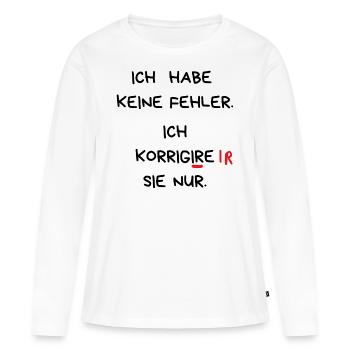 Ich habe keine Fehler. Ich korrigiere sie nur. - Frauen Premium Bio Langarmshirt - Weiß - Vorne - Julia (174cm)