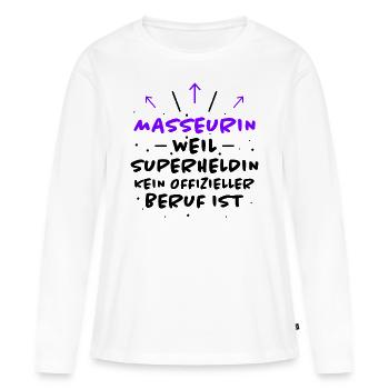Masseurin Spruch Beruf Lustiges Masseurin Geschenk - Frauen Premium Bio Langarmshirt - Weiß - Vorne - Julia (174cm)