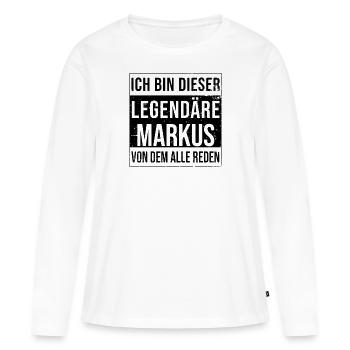 Je suis cette légende pour Markus - T-shirt manches longues Premium bio Femme - blanc - Devant - Julia (174cm)