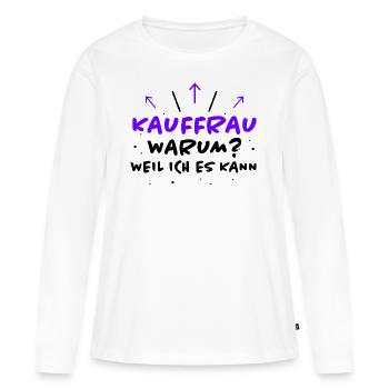 Kauffrau Spruch Verkäuferin Witz Kauffrau Geschenk - Frauen Premium Bio Langarmshirt - Weiß - Vorne - Julia (174cm)