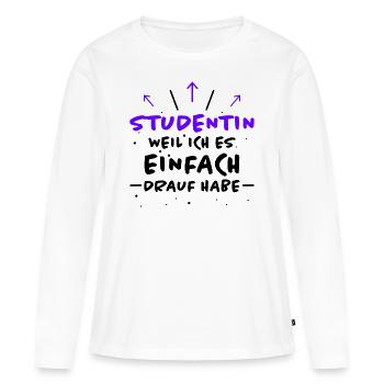 Studentin Spruch Universität Studentin Geschenk - Frauen Premium Bio Langarmshirt - Weiß - Vorne - Julia (174cm)