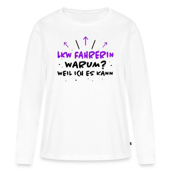 LKW Fahrerin Spruch Fun Lastwagenfahrerin Geschenk - Frauen Premium Bio Langarmshirt - Weiß - Vorne - Julia (174cm)