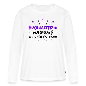 Buchhalterin Spruch Lustiges Buchhalterin Geschenk - Frauen Premium Bio Langarmshirt - Weiß - Vorne - Julia (174cm)