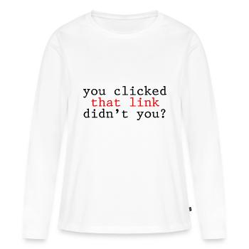 Vous avez cliqué sur ce lien, n’avez-vous pas 2 - T-shirt manches longues Premium bio Femme - blanc - Devant - Julia (174cm)
