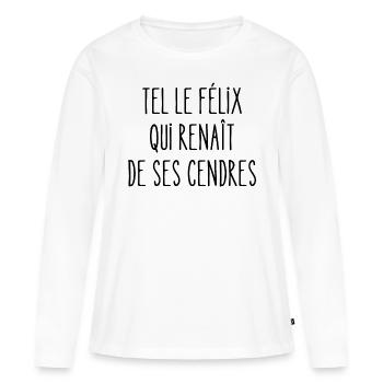 tel le félix qui renaît des ses cendres - T-shirt manches longues Premium bio Femme - blanc - Devant - Julia (174cm)