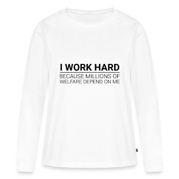 Travaillez dur - Des millions d’aide sociale dépendent de moi - T-shirt manches longues Premium bio Femme - blanc - Devant - Julia (174cm)