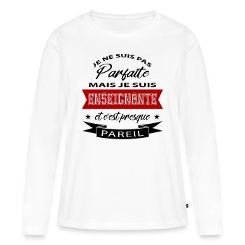 Je ne suis pas parfaite mais je suis enseignante - T-shirt manches longues Premium bio Femme - blanc - Devant - Julia (174cm)