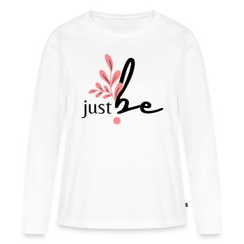just be. - Frauen Premium Bio Langarmshirt - Weiß - Vorne - Julia (174cm)