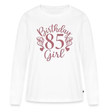 85. Geburtstag Frauen Ihr Geburtstagskind 85 Jahre alt - Frauen Premium Bio Langarmshirt - Weiß - Vorne - Julia (174cm)