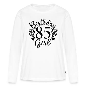 85. Geburtstag Frauen Ihr Geburtstagskind 85 Jahre alt - Frauen Premium Bio Langarmshirt - Weiß - Vorne - Julia (174cm)