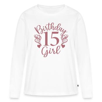 15th Birthday Girl, 15 Years Old Gift For Teens - Women's Premium Organic Long Sleeve Shirt - white - Front - Julia (174cm)