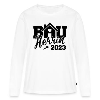 Bauherr Bauherrin 2023 Hausbau Baustelle Eigenheim - Frauen Premium Bio Langarmshirt - Weiß - Vorne - Julia (174cm)