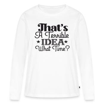 C’est une idée terrible à quelle heure? - T-shirt manches longues Premium bio Femme - blanc - Devant - Julia (174cm)