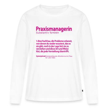 Praxismangerin zum Abschied für Kollegin - Frauen Premium Bio Langarmshirt - Weiß - Vorne - Julia (174cm)