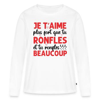 Je t' aime plus fort que tu ronfles Saint-Valentin - T-shirt manches longues Premium bio Femme - blanc - Devant - Julia (174cm)