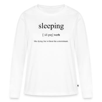 Sleeping | schlafen Definition Dictionary - Frauen Premium Bio Langarmshirt - Weiß - Vorne - Julia (174cm)