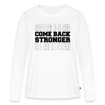 COME BACK STRONGER - COMEBACK - RETURN - FITNESS - Women's Premium Organic Long Sleeve Shirt - white - Front - Julia (174cm)