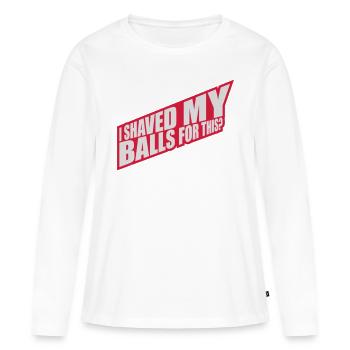 Je me suis rasé les couilles - T-shirt manches longues Premium bio Femme - blanc - Devant - Julia (174cm)