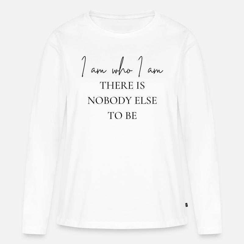 Ich bin wer ich bin - Frauen Premium Bio Langarmshirt - Weiß