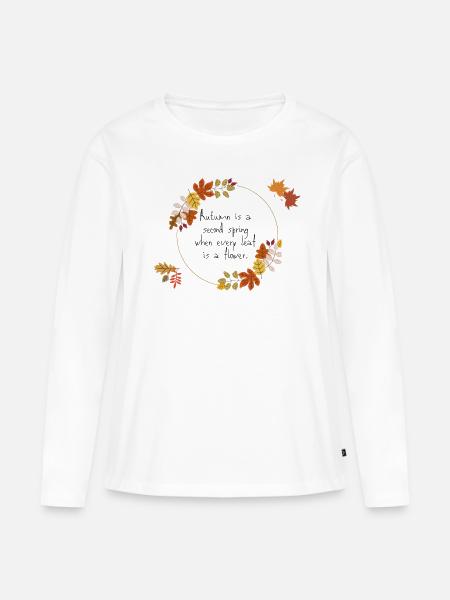 Herbst ist ein zweiter Frühling - Frauen Premium Bio Langarmshirt - Weiß
