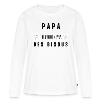 papa tu piques pas des bisous - T-shirt manches longues Premium bio Femme - blanc - Devant - Julia (174cm)