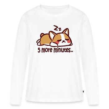 5 more minutes - sleepy corgi - Women's Premium Organic Long Sleeve Shirt - white - Front - Julia (174cm)