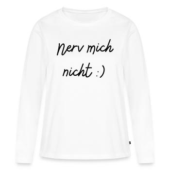 Don't annoy me - Women's Premium Organic Long Sleeve Shirt - white - Front - Julia (174cm)