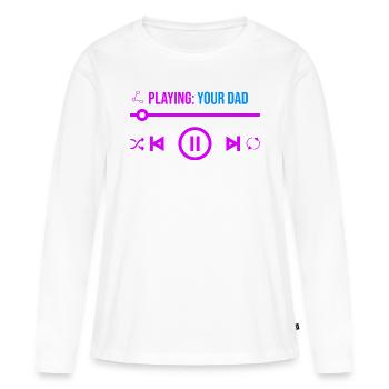 Playing your dad - Women's Premium Organic Long Sleeve Shirt - white - Front - Julia (174cm)