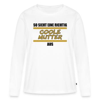 so sieht eine richtig coole Mutter aus black - Frauen Premium Bio Langarmshirt - Weiß - Vorne - Julia (174cm)