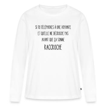 si tu téléphones à une voyante - T-shirt manches longues Premium bio Femme - blanc - Devant - Julia (174cm)