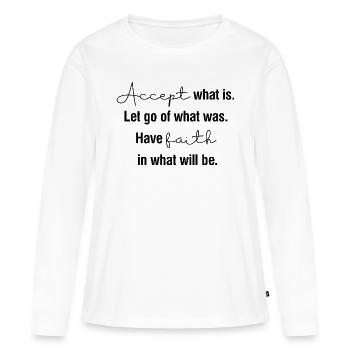 Accept what is - Women's Premium Organic Long Sleeve Shirt - white - Front - Julia (174cm)