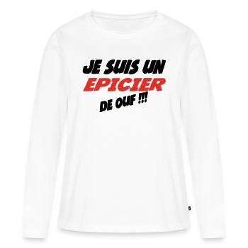 Je suis un EPICIER de ouf!!! - T-shirt manches longues Premium bio Femme - blanc - Devant - Julia (174cm)