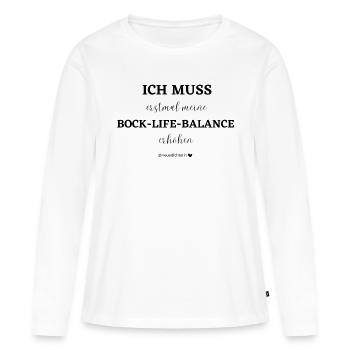 Bock-Life Balance - Frauen Premium Bio Langarmshirt - Weiß - Vorne - Julia (174cm)